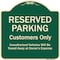 Signmission Designer Series-Reserved Parking Customers Unauthorized Vehicles Will Be, 18" x 18", G-1818-9757 A-DES-G-1818-9757 - alternate 1